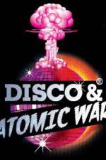 Watch Disco and Atomic War Letmewatchthis