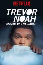 Watch Trevor Noah Afraid of the Dark Letmewatchthis