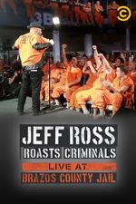 Watch Jeff Ross Roasts Criminals: Live at Brazos County Jail (TV Special 2015) Letmewatchthis