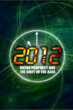 Watch 2012: Mayan Prophecy and the Shift of the Ages Letmewatchthis