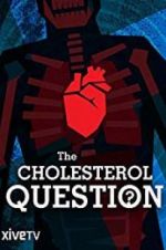 Watch The Cholesterol Question Letmewatchthis