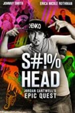 Watch S#!%head: Jordan Cantwell\'s Epic Quest Letmewatchthis