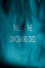 Watch The Day the Dinosaurs Died Letmewatchthis