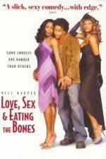 Watch Love Sex and Eating the Bones Letmewatchthis