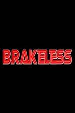 Watch Brakeless Letmewatchthis