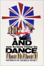 Watch And We Knew How to Dance Women in World War I Letmewatchthis