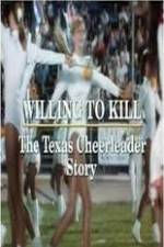 Watch Willing to Kill The Texas Cheerleader Story Letmewatchthis