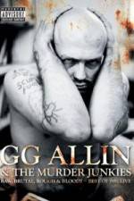 Watch GG Allin & the Murder Junkies - Raw, Brutal, Rough & Bloody Letmewatchthis