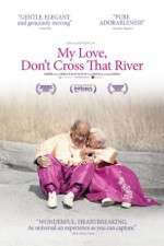 Watch My Love Dont Cross That River Letmewatchthis