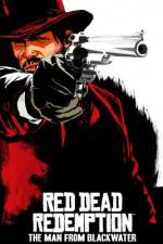 Watch Red Dead Redemption The Man from Blackwater Letmewatchthis