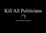 Watch Kill All Politicians Letmewatchthis