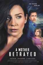 Watch A Mother Betrayed Letmewatchthis