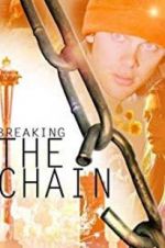 Watch Breaking the Chain Letmewatchthis