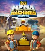 Watch Bob the Builder: Mega Machines - The Movie Letmewatchthis