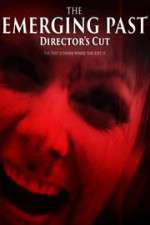 Watch The Emerging Past Director\'s Cut Letmewatchthis