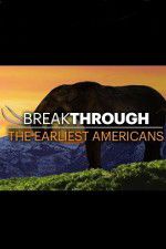 Watch Breakthrough: The Earliest Americans Letmewatchthis