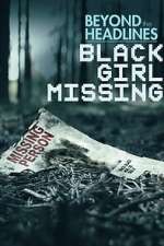 Watch Beyond the Headlines: Black Girl Missing (TV Special 2023) Letmewatchthis