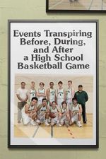 Watch Events Transpiring Before, During, and After a High School Basketball Game Letmewatchthis