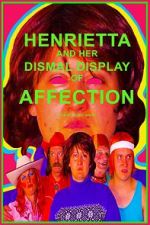 Watch Henrietta and Her Dismal Display of Affection Letmewatchthis