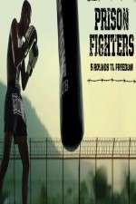 Watch Prison Fighters: Five Rounds to Freedom Letmewatchthis