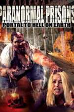 Watch Paranormal Prisons Portal to Hell on Earth Letmewatchthis