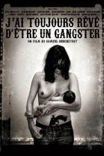 Watch J'ai toujours reve d'etre un gangster or I always wanted to be a gangster Letmewatchthis