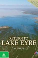 Watch Return To Lake Eyre The Deluge Letmewatchthis