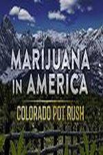 Watch Marijuana in America: Colorado Pot Rush Letmewatchthis