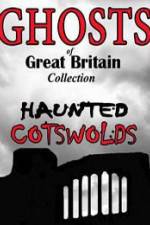 Watch Ghosts of Great Britain Collection: Haunted Cotswolds Letmewatchthis