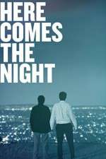 Watch Here Comes the Night Letmewatchthis