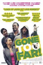 Watch Gone Too Far Letmewatchthis