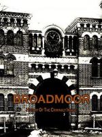 Watch Broadmoor: A History of the Criminally Insane Letmewatchthis