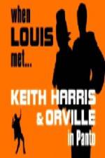 Watch When Louis Met Keith Harris and Orville Letmewatchthis