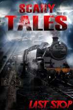 Watch Scary Tales Last Stop Letmewatchthis