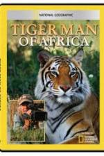 Watch National Geographic: Tiger Man of Africa Letmewatchthis