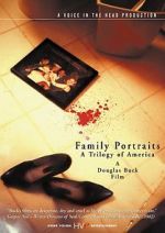 Watch Family Portraits: A Trilogy of America Letmewatchthis