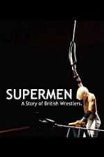 Watch Supermen: A Story of British Wrestlers Letmewatchthis