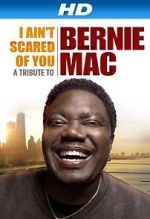 Watch I Ain\'t Scared of You: A Tribute to Bernie Mac Letmewatchthis