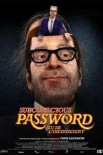Watch Subconscious Password Letmewatchthis