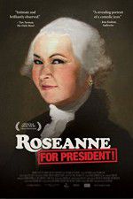 Watch Roseanne for President Letmewatchthis
