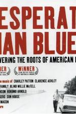 Watch Desperate Man Blues Letmewatchthis