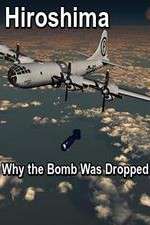Watch Hiroshima: Why the Bomb Was Dropped Letmewatchthis