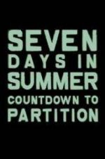 Watch Seven Days in Summer: Countdown to Partition Letmewatchthis