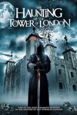 Watch The Haunting of the Tower of London Letmewatchthis