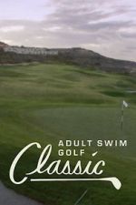 Watch The Adult Swim Golf Classic Letmewatchthis