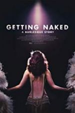 Watch Getting Naked: A Burlesque Story Letmewatchthis