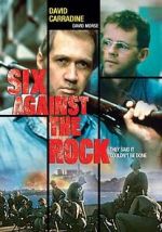 Watch Six Against the Rock Letmewatchthis