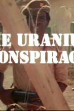 Watch Uranium Conspiracy Letmewatchthis