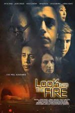 Watch Look Into the Fire Letmewatchthis