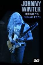 Watch Johnny Winter Tubeworks Detroit Letmewatchthis